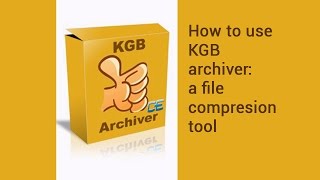 How to use KGB archiver a file compresion tool  video tutorial by TechyV [upl. by Gershom]