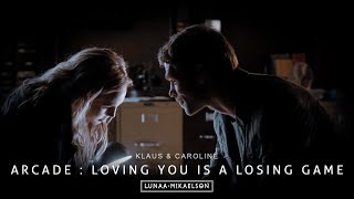 Klaus amp Caroline Klaroline ● Arcade Loving You Is A Losing Game [upl. by Mila]