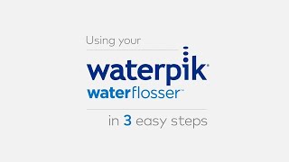 How to Floss with a Waterpik™ Water Flosser in 3 Simple Steps [upl. by Rufus398]