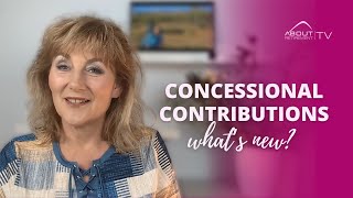 Concessional contributions – what’s new [upl. by Alena]