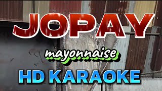 JOPAY mayonnaise HD KARAOKE [upl. by Ossie729]