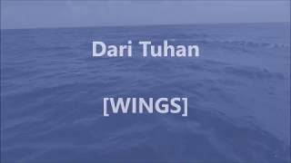 WINGS  Dari Tuhan  Lirik  Lyrics On Screen [upl. by Vaclava]