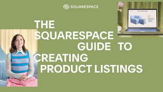 The Squarespace Guide to Creating Product Listings [upl. by Twum]