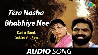 Tera Nasha Bhabhiye Nee  Kartar Ramla  Old Punjabi Songs  Punjabi Songs 2022 [upl. by Lichtenfeld]