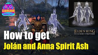 How to get Jolan and Ana Spirit Ash in Elden Ring Shadow of the Erdtree DLC [upl. by Canale]