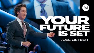 Your Future is Set  Joel Osteen [upl. by Anabel370]