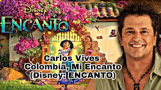 Carlos Vives  Colombia Mi Encanto Disney From quotEncantoquot [upl. by Schmeltzer]