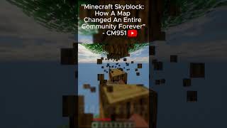 Minecraft Skyblock How A Map Changed An Entire Community Forever Part 1 [upl. by Oigolue827]