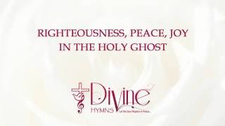 Righteousness Peace Joy  Divine Hymns  Lyrics Video [upl. by Assirual]