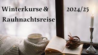 Winterkurse amp Rauhnachtsbegleitung 202425  Kurzinfo [upl. by Takakura85]