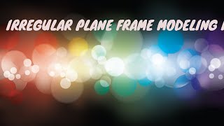 Irregular Plane Frame Modeling in Staad Pro [upl. by Davidson362]