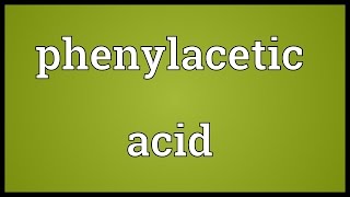 Phenylacetic acid Meaning [upl. by Annael]