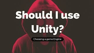 Choosing a game engine  Should I use Unity [upl. by Daeriam]