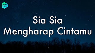 Tidakkah Kau Rasakan Getaran Cinta Lirik Lagu 🎵  Sia Sia Mengharap Cintamu  Gustrian Geno [upl. by Lizned956]