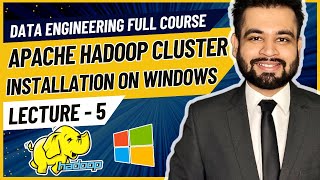 Install Hadoop on Windows  Data Engineer Full Course  Lecture 5 [upl. by Novahs584]