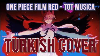 ONE PIECE FILM RED  Tot Musica Turkish Cover by Minachu [upl. by Itsyrk]