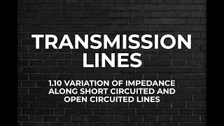 Variation of Impedance along Short Circuited and Open Circuited Lines [upl. by Lladnek35]