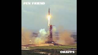 Pen Friend – Orbits [upl. by Mcdowell111]