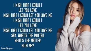 Rita Ora  LET YOU LOVE ME Lyrics [upl. by Syck]