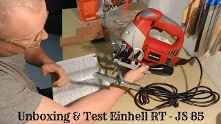 Unboxing amp Test Stichsäge Einhell RT  JS 85  Meine Eindrücke  Probeschnitte [upl. by Hobey64]