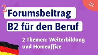 B2 Beruf Forumsbeitrag Brief Schreiben für die Prüfung DTB B2  Homeoffice Weiterbildung [upl. by Ansell]