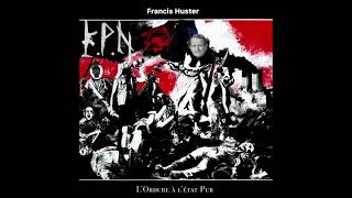 Francis Huster X Peste Noire  j’avais rêvé du nord [upl. by Heddie615]