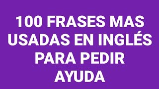 👉100 Frases en inglés para pedir ayuda durante una emergencia Phrases to ask for help [upl. by Wesla]