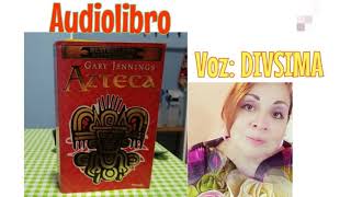 AZTECA PARTE 74 DE GARY JENNINGS AUDIOLIBRO [upl. by Rotceh223]