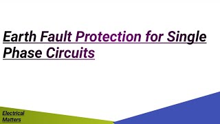 Earth Fault Protection for Single Phase Circuits [upl. by Bass]