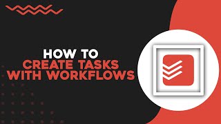 How To Create Todoist Tasks With Workflows in Todoist Quick Tutorial [upl. by Caressa79]