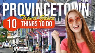 TOP 10 Things to do in Provincetown Massachusetts 2023 [upl. by Ainosal]