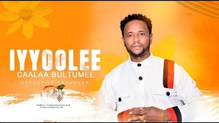 Caalaa Bultumee – IYYOOLEE New Ethiopian Oromo Music 2022 Official Video [upl. by Tipton746]