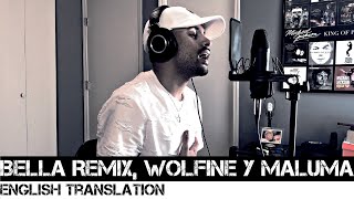 Bella Remix Wolfine y Maluma English Translation [upl. by Neeluj]