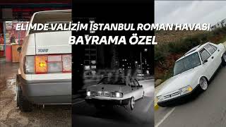 ELİMDE VALİZİM İSTANBUL ROMAN HAVASI BAYRAMA ÖZEL [upl. by Joachim524]