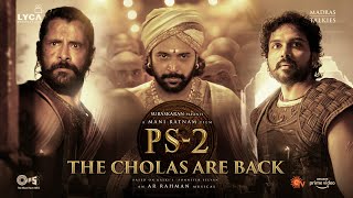 PS2  THE CHOLAS ARE BACK  28 Apr 2023  Mani Ratnam  AR Rahman  Subaskaran  Lyca Productions [upl. by Gambell]