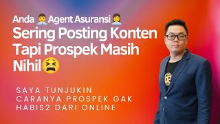 Agent Asuransi  Sering Posting Konten Tapi Prospek Masih Nihil Coba Cara Ini [upl. by Attener666]