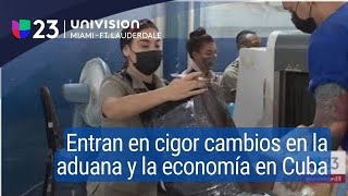 Entran en vigor cambios en la aduana y la economía cubana [upl. by Carine]