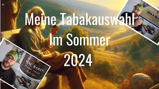 Genussrauchen  Lieblingstabake Sommer 2024 [upl. by Brink]