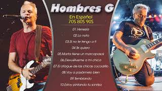 HOMBRES G  Mejores Canciones  Grandes Exitos ✔✔ [upl. by Mcarthur]