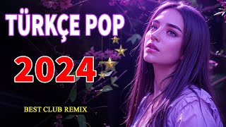 Remix Şarkılar Türkçe Pop 2024 ✨ Hareketli Pop Şarkılar 2024 ️🎶 Yeni Pop Şarkılar 2024 ️🎉 [upl. by Christie]