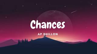 AP Dhillon  Chances [upl. by Ennaillij]