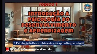 Introdução a Psicologia na Educação  Tópico 1 [upl. by Bozuwa142]