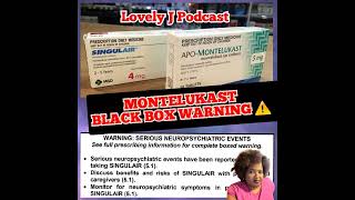 Episode 705 Montelukast Black Box Mental Health Warning Lovely J Podcast [upl. by Ayotak]