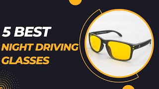 Top 5 Best AntiGlare Night Driving Glasses Review 2023 [upl. by Eiboh]