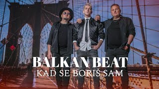 BALKAN BEAT BAND  KAD SE BORIS SAM OFFICIAL VIDEO [upl. by Petrick]