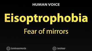 How To Pronounce Eisoptrophobia [upl. by Aeduj]