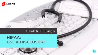 HIPAA Use and Disclosure  Health IT Lingo [upl. by Gibb]