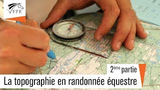 La topographie en randonnée équestre 2ème partie [upl. by Curzon]