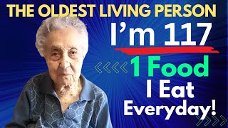 At 117 The Oldest Living Person Shares Her 5 Keys For Living Longer amp Healthier [upl. by Marceau475]