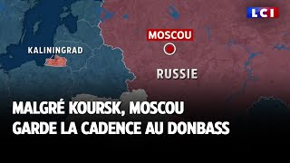 Malgré Koursk Moscou garde la cadence au Donbass [upl. by Marianna]